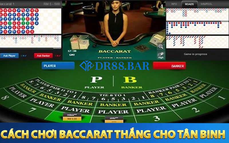 Cách chơi baccarat thắng 100% cho tân binh