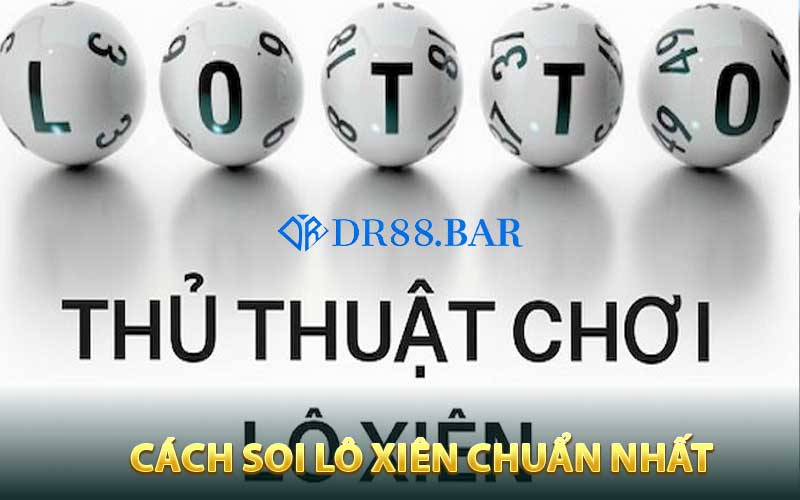Cách soi lô xiên chuẩn nhất